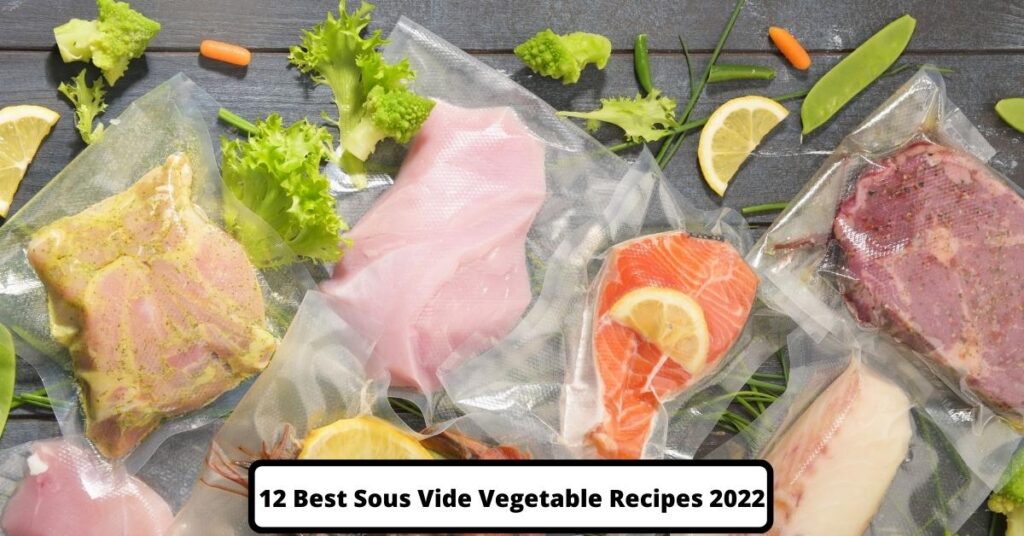 image represents 12 Best Sous Vide Vegetable Recipes 2022